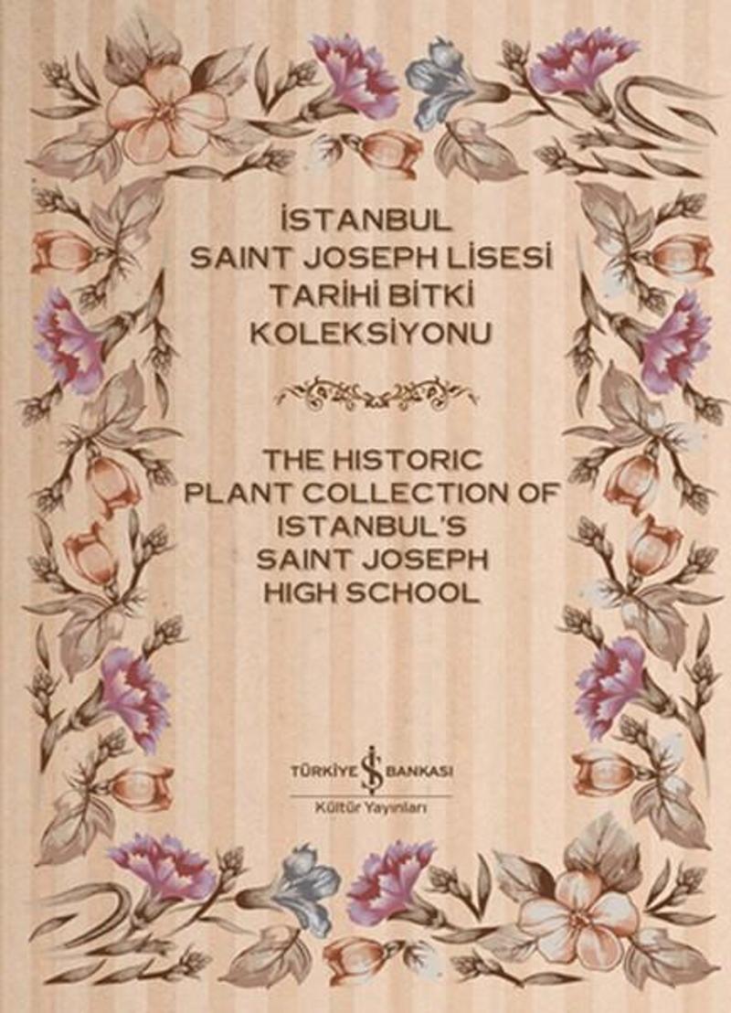 İş Bankası Kültür Yayınları İstanbul Saint Joseph Lisesi Tarihi Bitki Koleksiyonu (2 Cilt) - Mehmet Sakınç