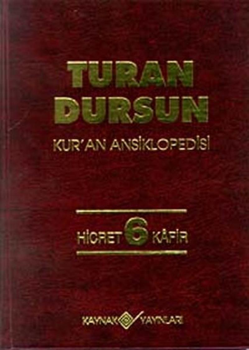 Kaynak Yayınları Kur'an AnsiklopedisiCilt: 6 Hicret-Kafir