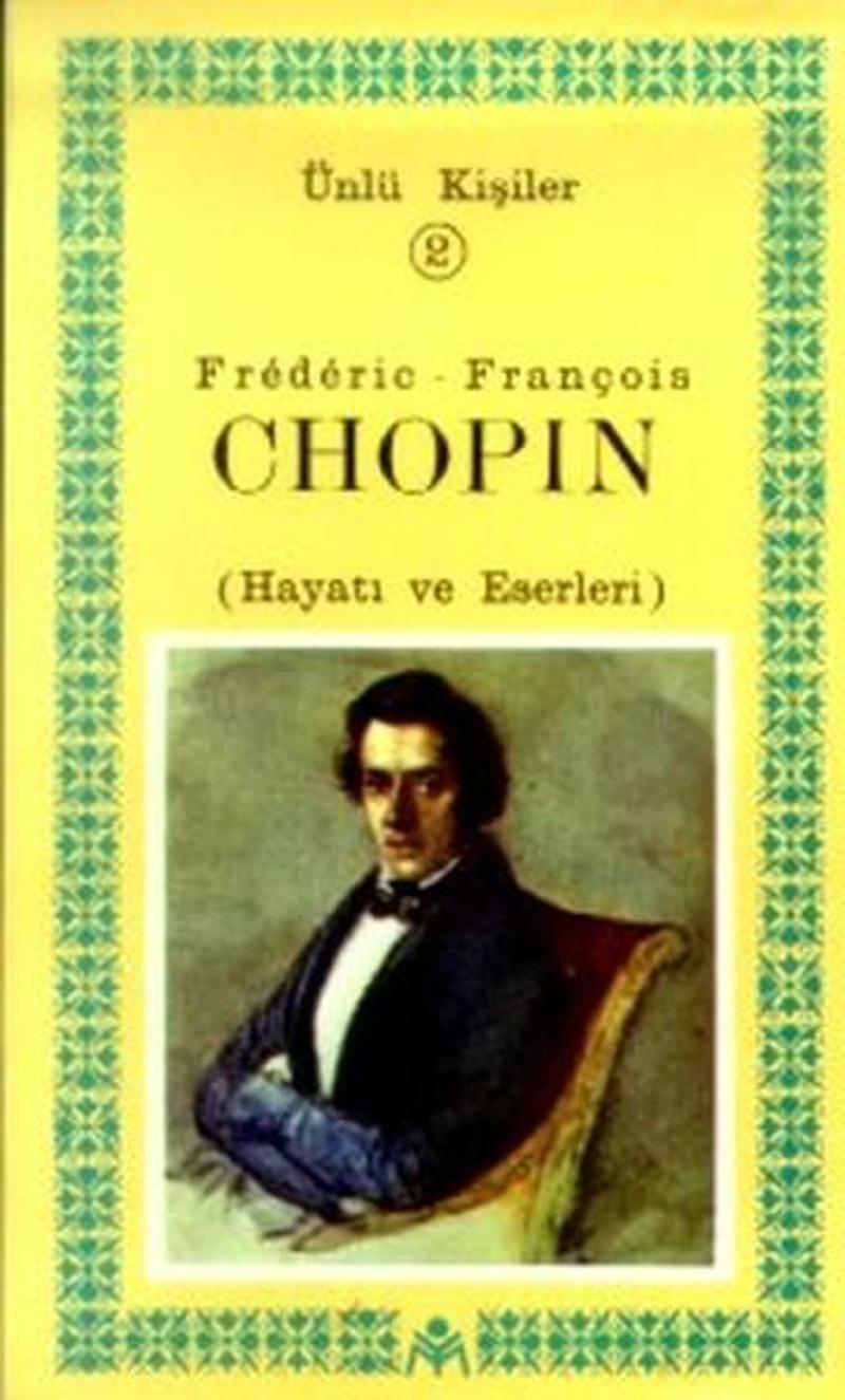 Kastaş Yayınları Frederic-François Chopin(Hayatı ve Eserleri)Ünlü Kişiler 2