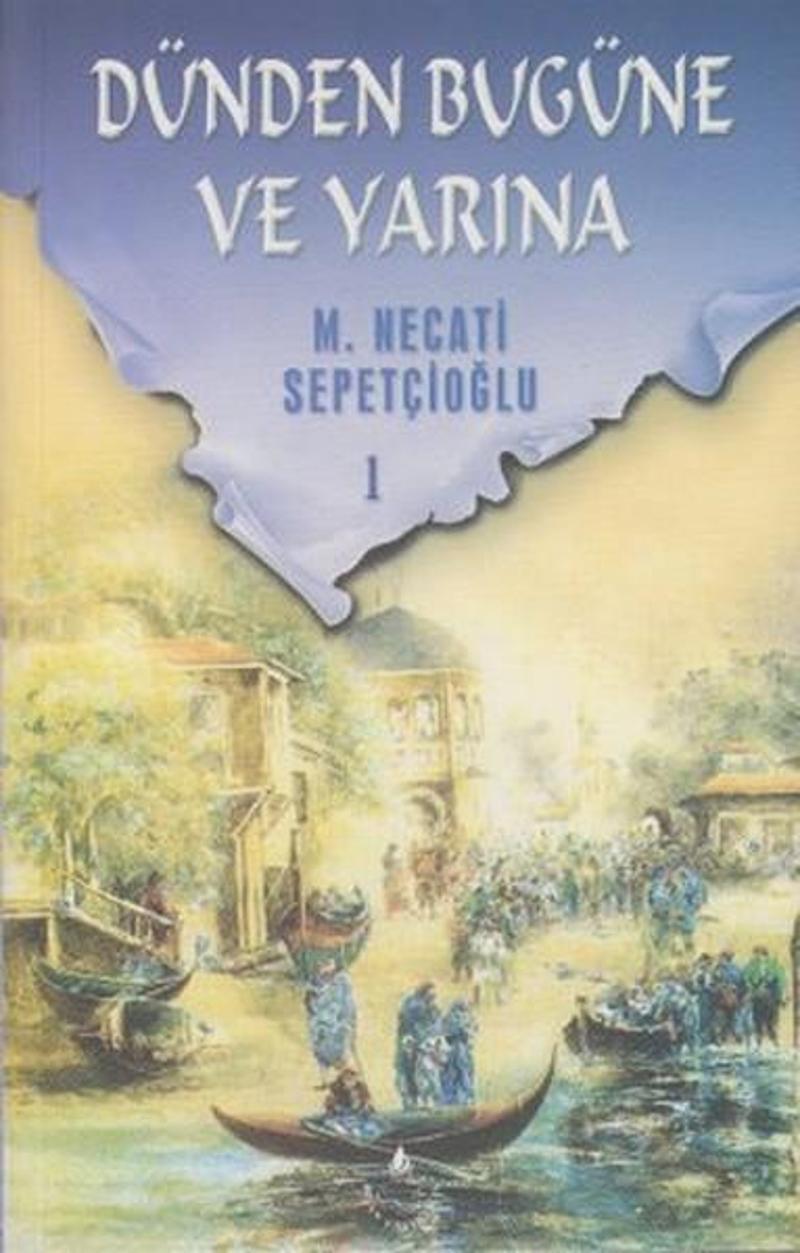 İrfan Yayıncılık Dünden Bugüne ve Yarına 1 - Mustafa Necati Sepetçioğlu