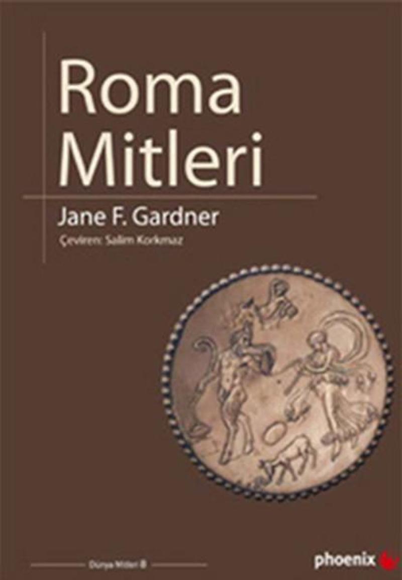 Phoenix Roma Mitleri - Jane F. Gardner