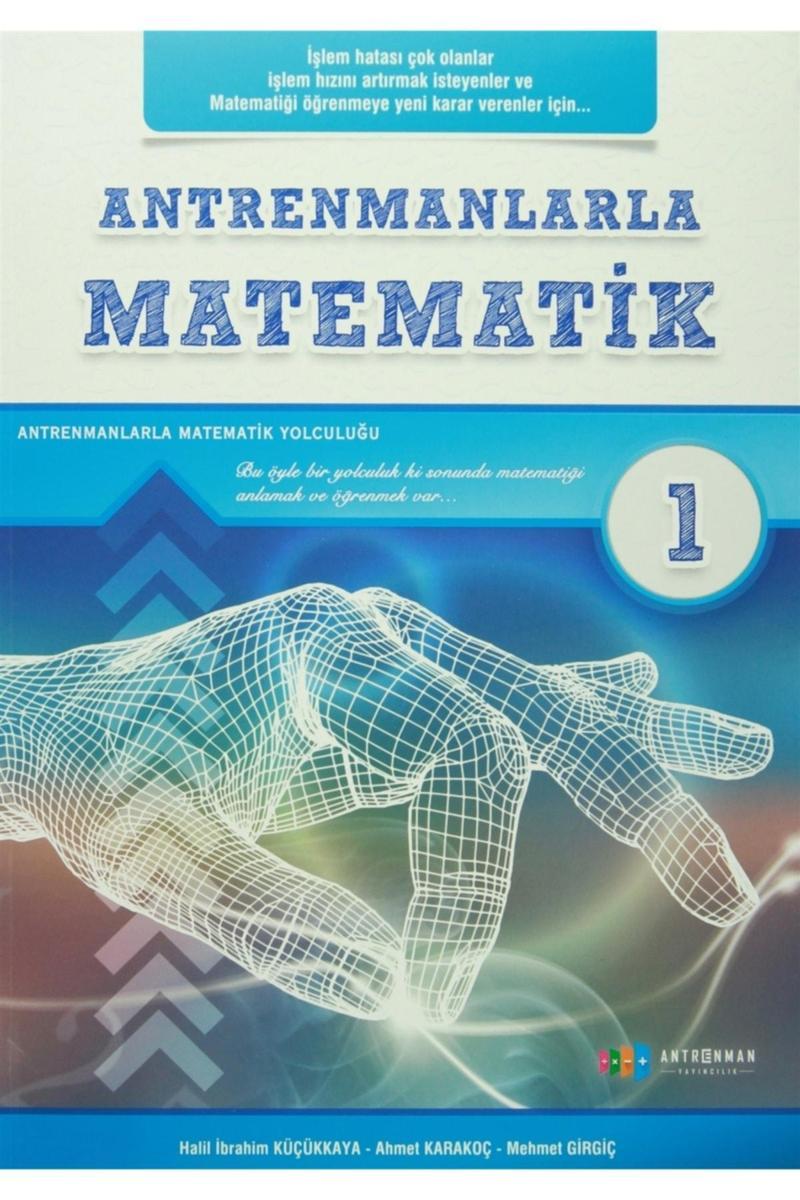 Antrenmanlarla Matematik 1 - Halil Ibrahim Küçükkaya 9786058821002