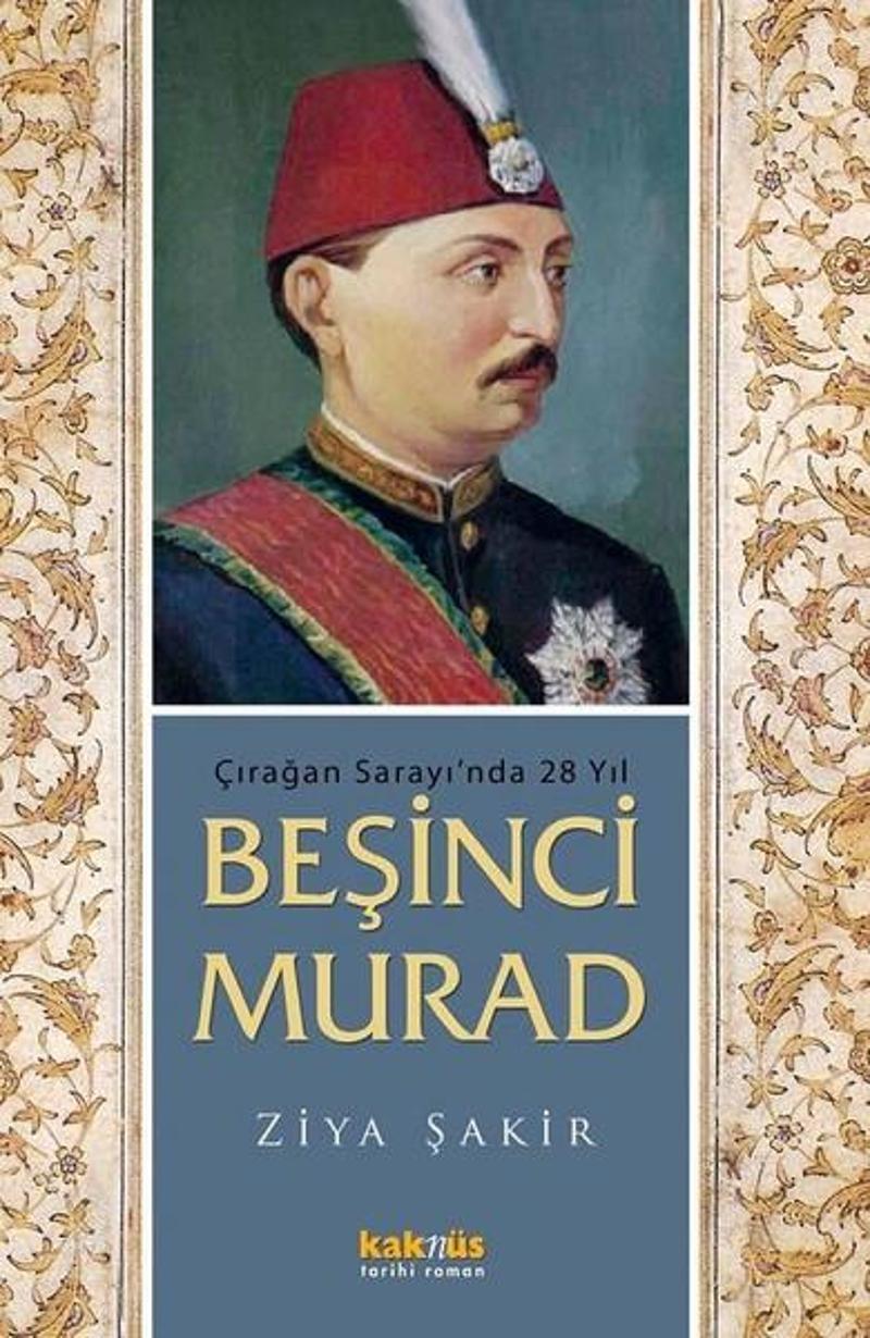 Kaknüs Yayınları Çırağan Sarayı'nda 28 Yıl - Beşinci Murad - Ziya Şakir IR8829