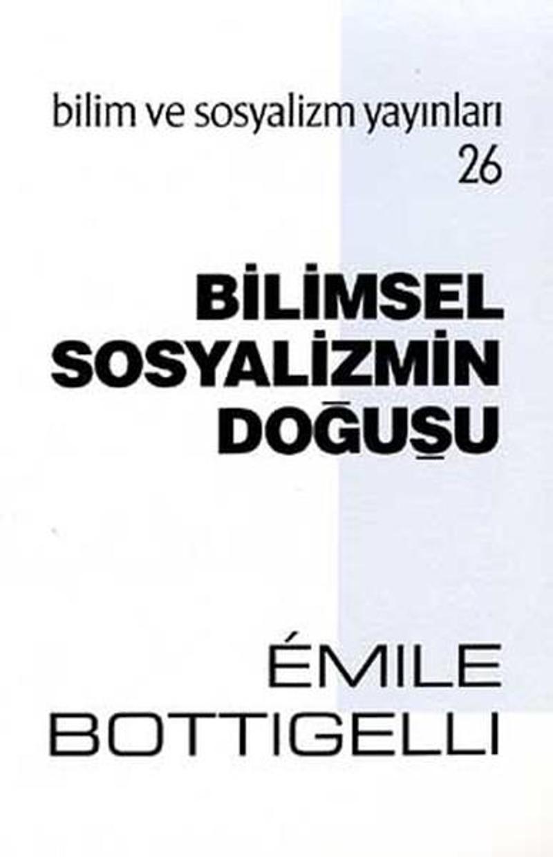 Bilim ve Sosyalizm Yayınları Bilimsel Sosyalizmin Doğuşu - Emile Bottigelli