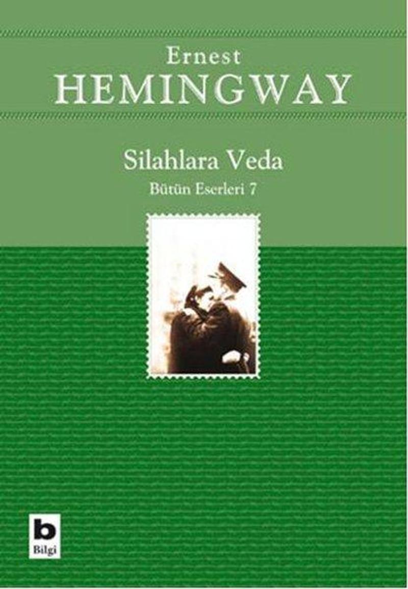Bilgi Yayınevi Silahlara Veda - Ernest Hemingway