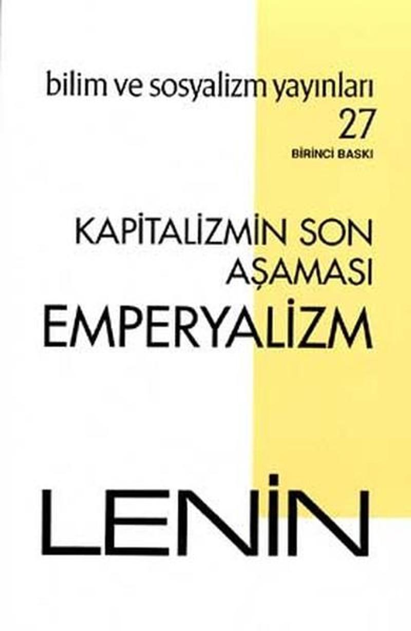 Bilim ve Sosyalizm Yayınları Kapitalizmin Son Aşaması: Emperyalizm - Vladimir İlyiç Lenin