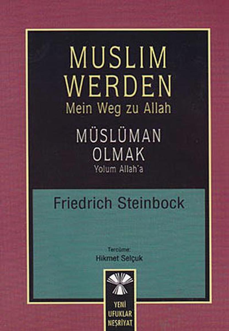 Yeni Ufuklar Neşriyat Muslim Werden - Müslüman Olmak - Friedrich Steinbock