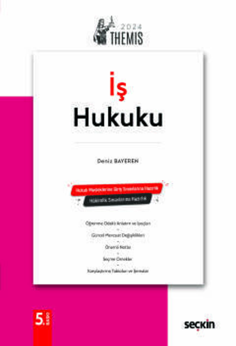 THEMIS - İş Hukuku Konu Kitabı Deniz Bayeren 5. Baskı, Şubat 2024