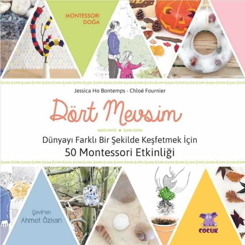 DÖRT MEVSİM - Dünyayı Farklı Bir Şekilde Keşfetmek İçin 50 Montessori Etkinliği / LES QUATRE SAISONS