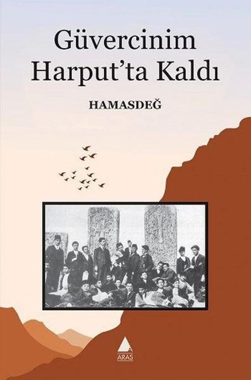 Aras Yayıncılık Güvercinim Harput'ta Kaldı - Hamasdeğ