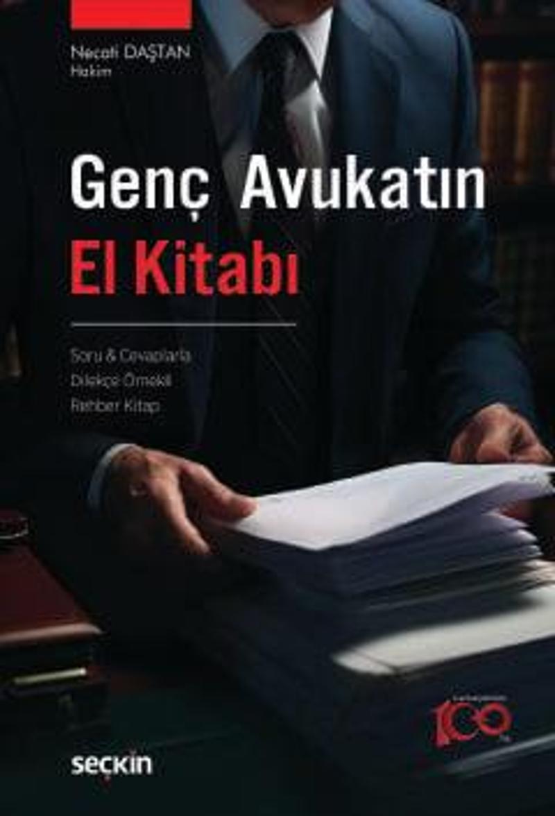 Genç Avukatın El Kitabı Soru & Cevaplarla - Dilekçe Örnekli - Rehber Kitap Necati Daştan 1. Baskı, Şubat 2024