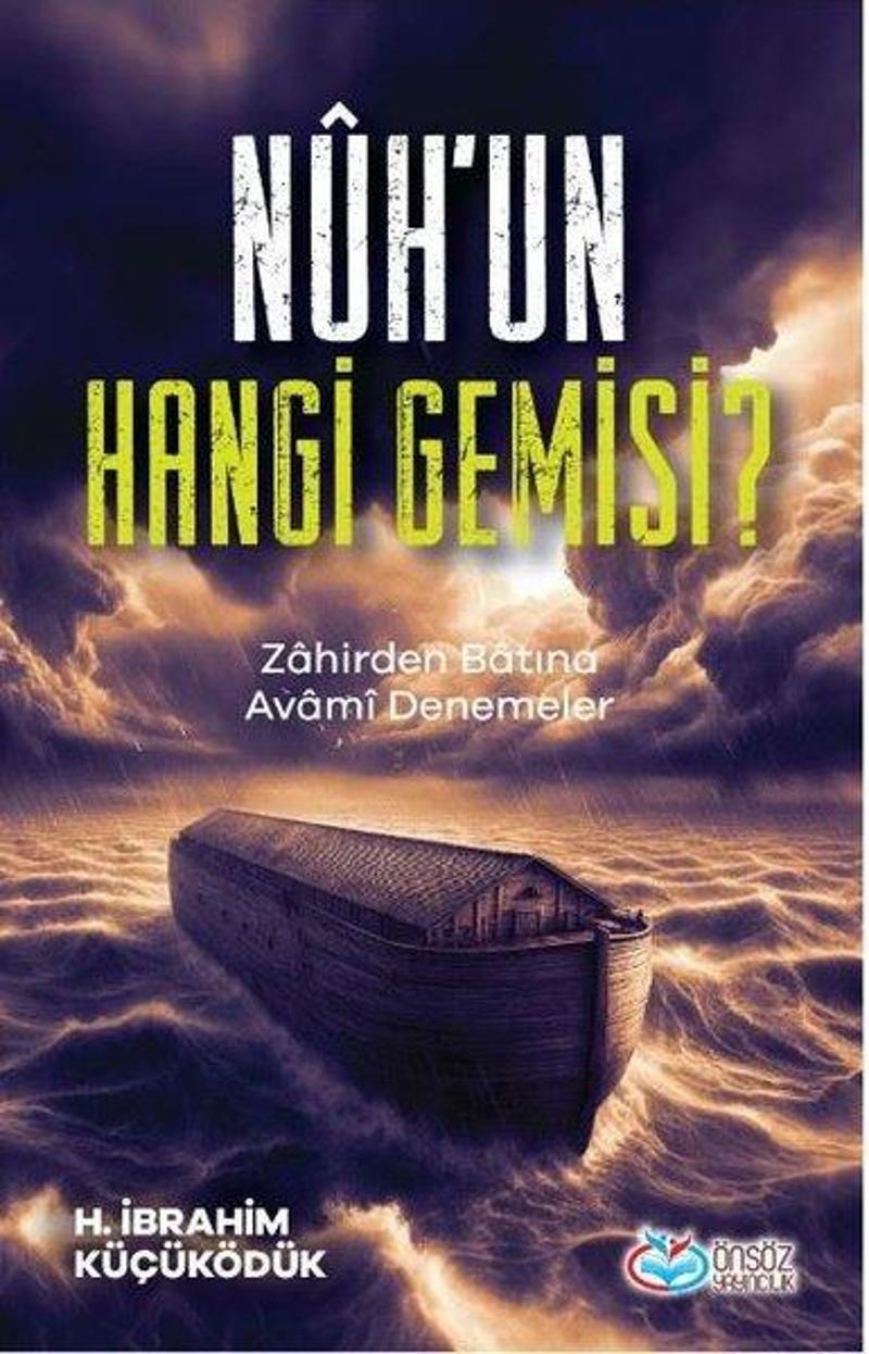 Nuh'un Hangi Gemisi? Zahirden Batına Avami Denemeler