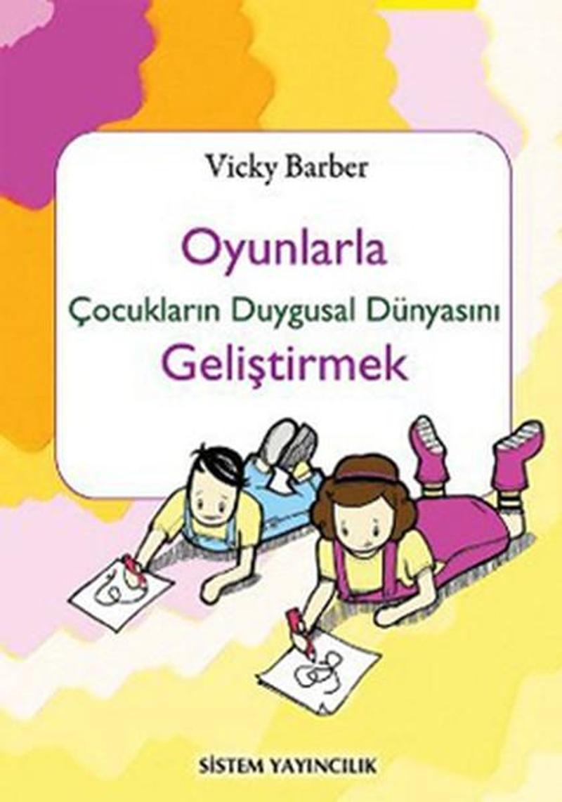 Sistem Yayıncılık Oyunlarla Çocukların Duygusal Dünyasını Geliştirmek - Vicky Barber