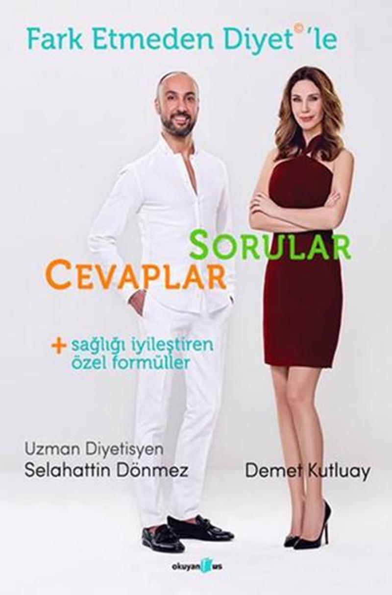 Fark Etmeden Diyet'le Sorular, Cevaplar (Sağlığı İyileştiren Formüller)