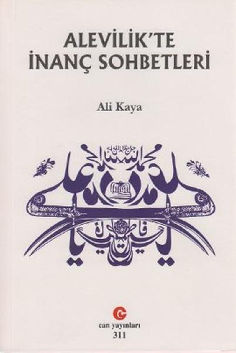 Can Yayınları (Ali Adil Atalay) Alevilik'te İnanç Sohbetleri - Prof. Dr. Ali Kaya