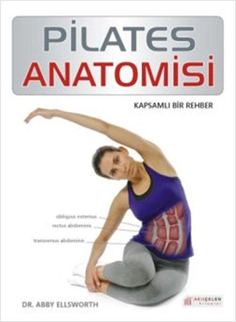 Akılçelen Kitaplar Pilates Anatomisi - Ebby Ellsworth