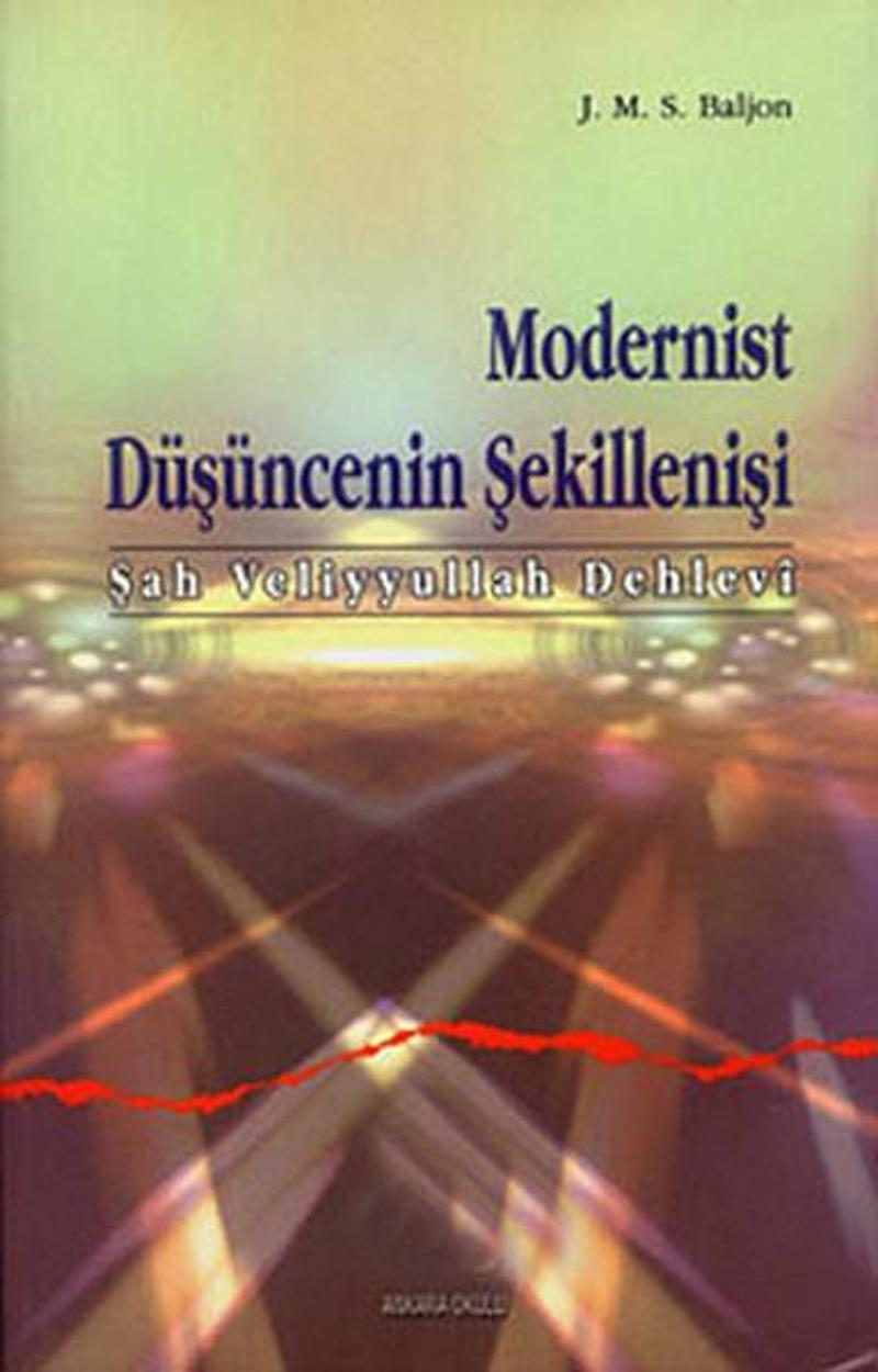 Ankara Okulu Yayınları Modernist Düşüncenin Şekillenişi - Johannes Marinus Simon Baljon