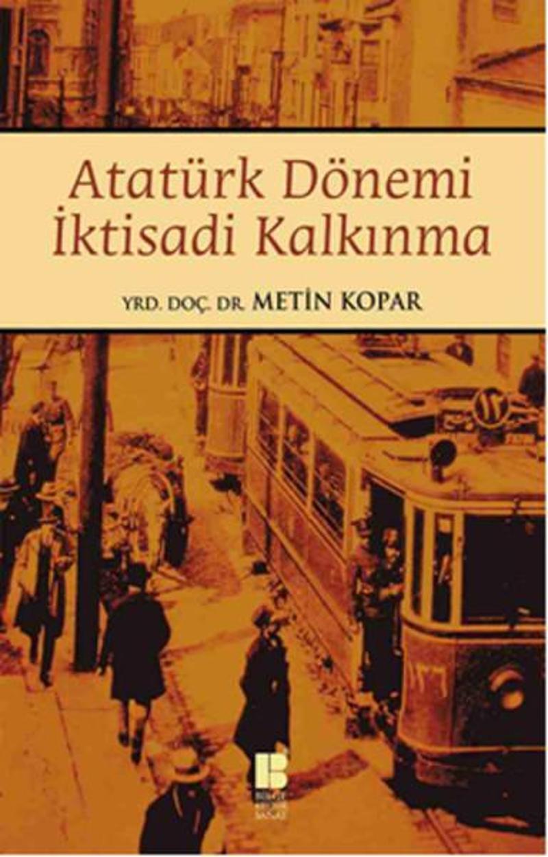 Bilge Kültür Sanat Atatürk Dönemi İktisadi Kakınma - Metin Kopar