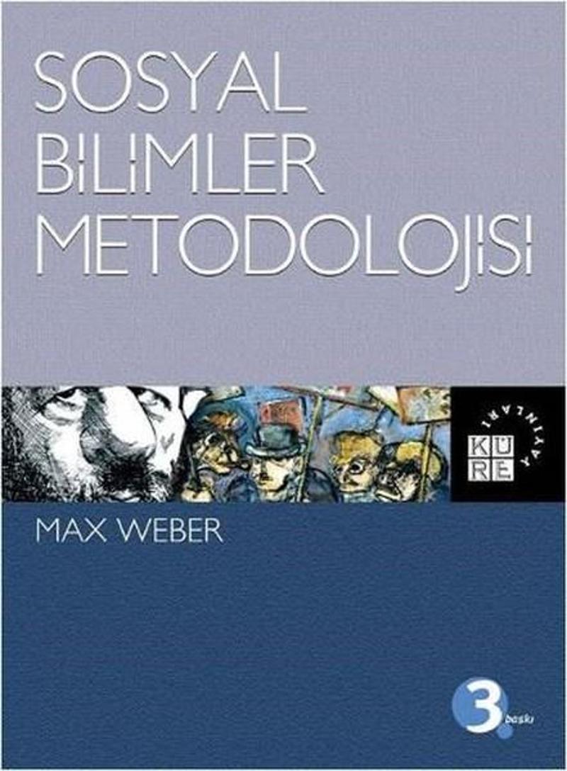 Küre Yayınları Sosyal Bilimlerin Metodolojisi - Max Weber