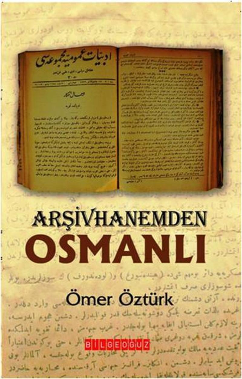 Bilgeoğuz Yayınları Arşivhanemden Osmanlı - Ömer Öztürk