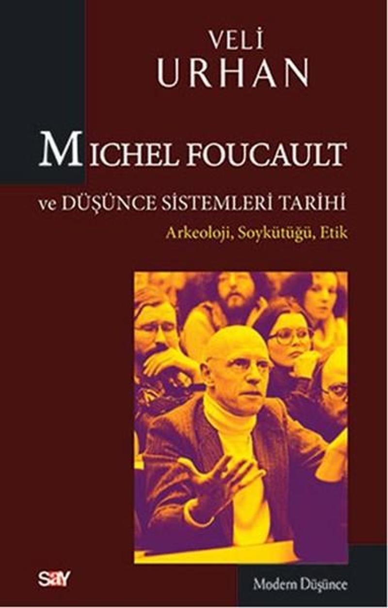 Say Yayınları Michel Foucault ve Düşünce Sistemleri Tarihi - Veli Urhan