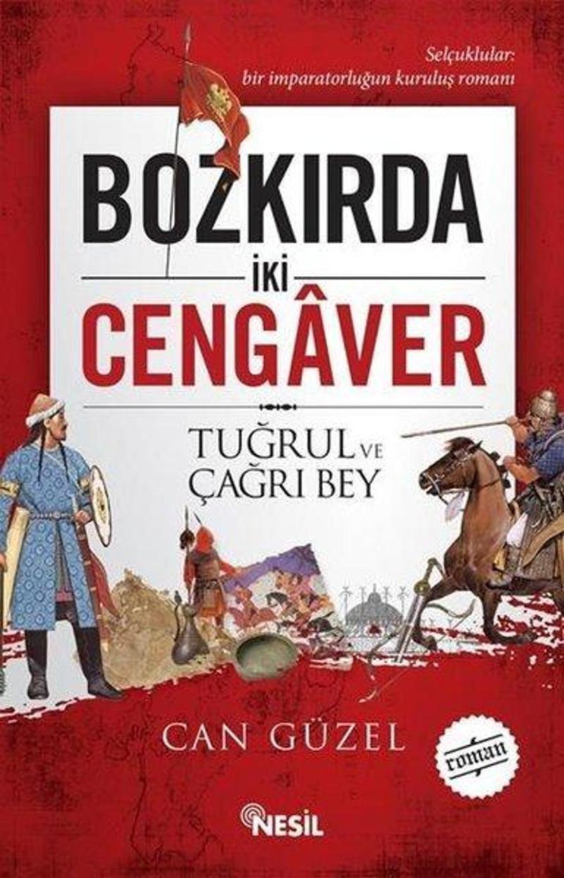 Nesil Yayınları Bozkırda İki Cengaver Tuğrul ve Çağrı Bey - Can Güzel