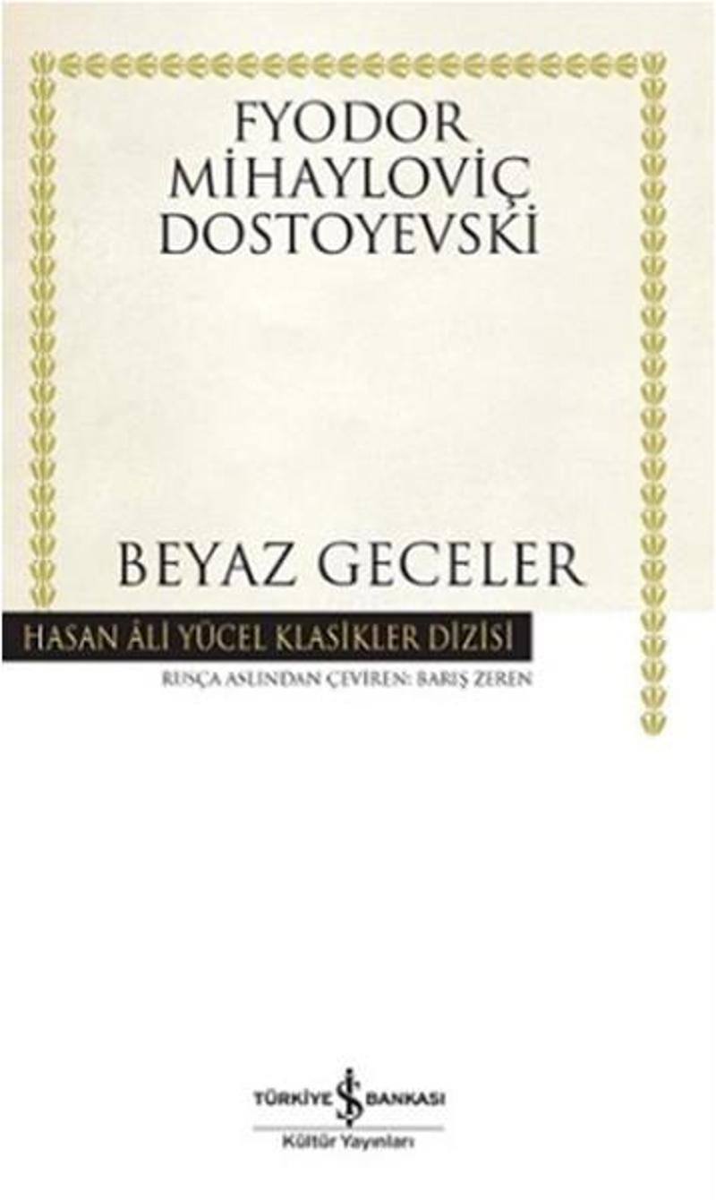İş Bankası Kültür Yayınları Beyaz Geceler - Hasan Ali Yücel Klasikleri - Fyodor Mihayloviç Dostoyevski