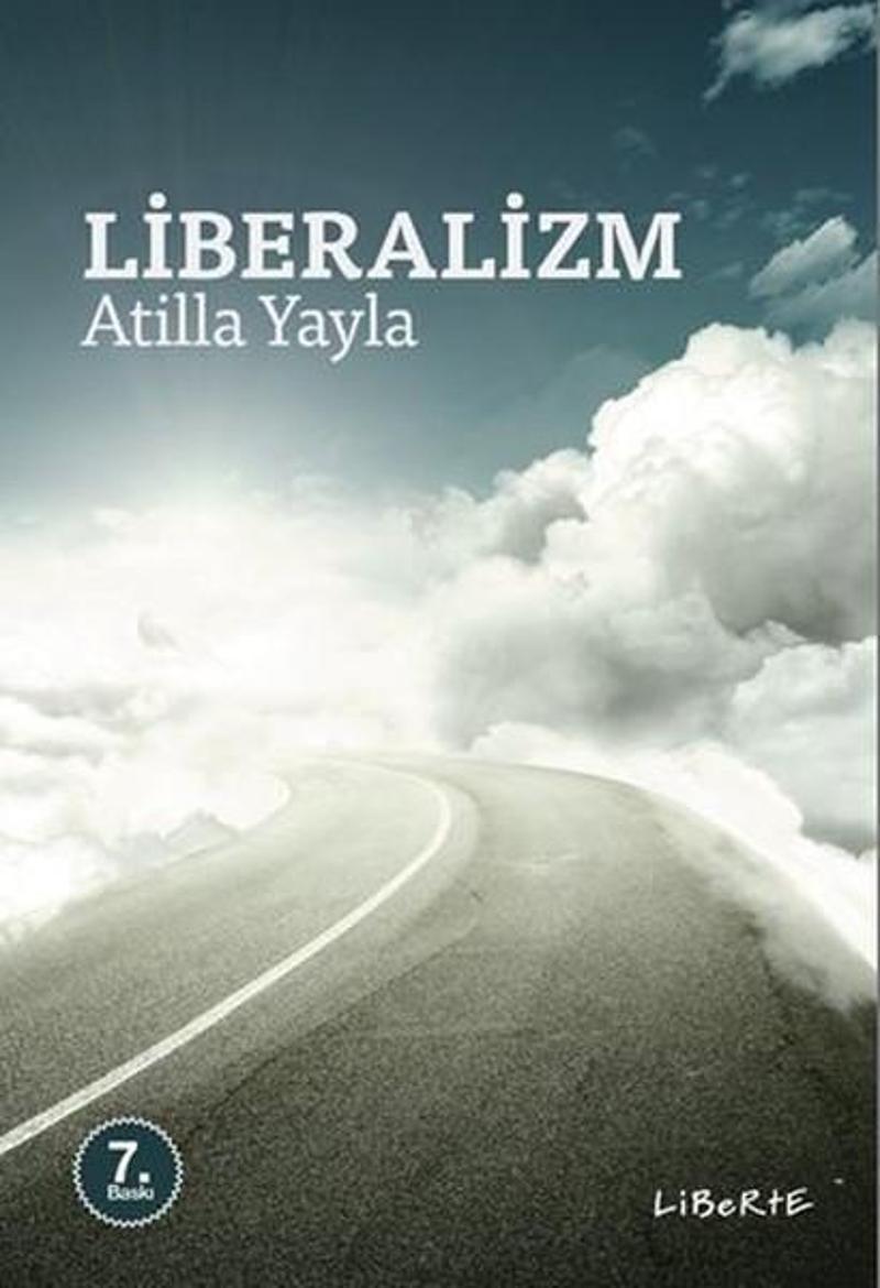 Liberte Liberalizm - Atilla Yayla