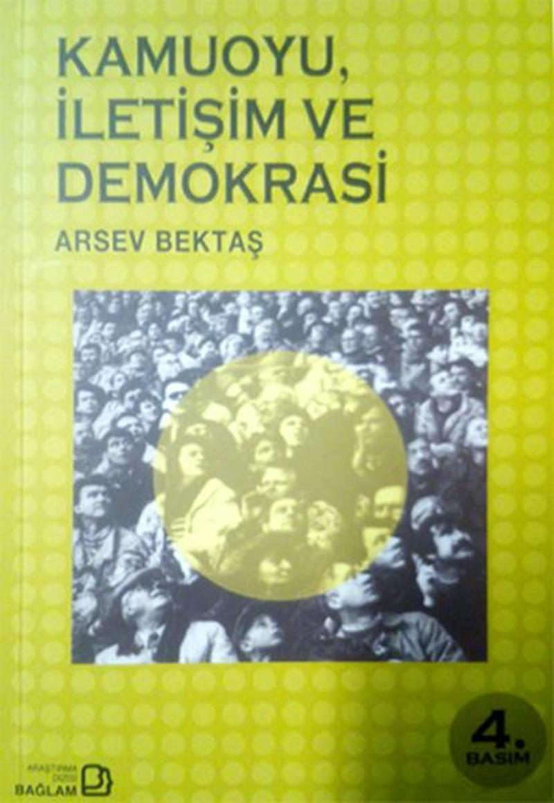 Bağlam Yayıncılık Kamuoyu İletişim ve Demokrasi - Arsev Bektaş