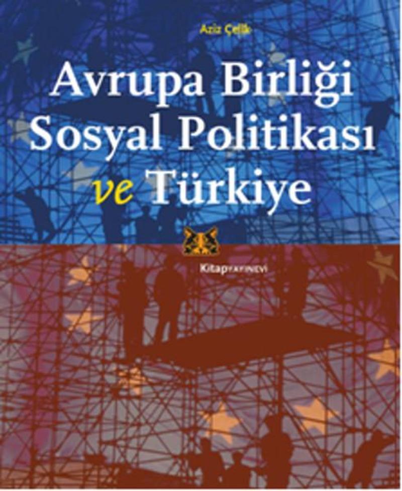 Kitap Yayınevi Avrupa Birliği Sosyal Politikası ve Türkiye - Aziz Çelik