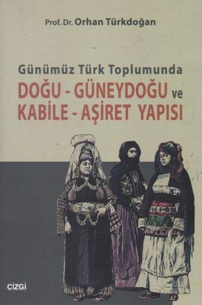 Günümüz Türk Toplumunda Doğu - Güneydoğu ve Kabile - Aşiret Yapısı