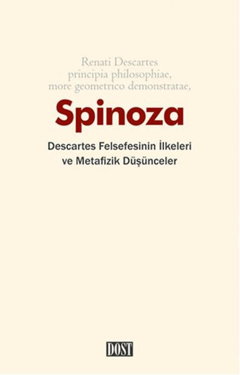 Dost Kitabevi Descartes Felsefesinin İlkeleri ve Metafizik Düşünceler - Benedictus De Spinoza