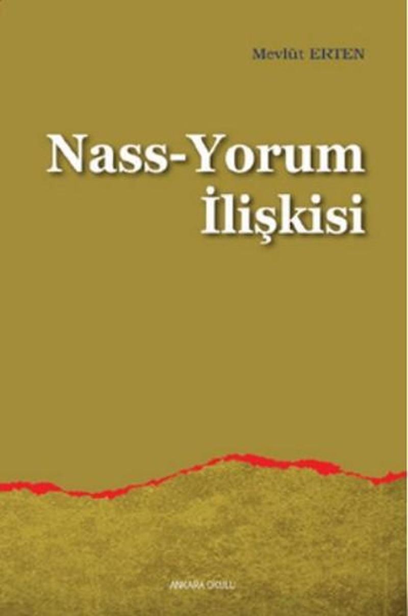 Ankara Okulu Yayınları Nass-Yorum İlişkisi - Mevlüt Erten