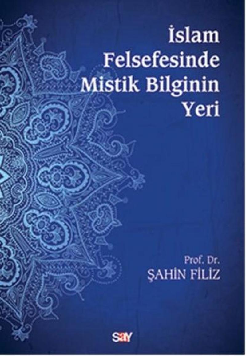 Say Yayınları İslam Felsefesinde Mistik Bilginin Yeri - Şahin Filiz