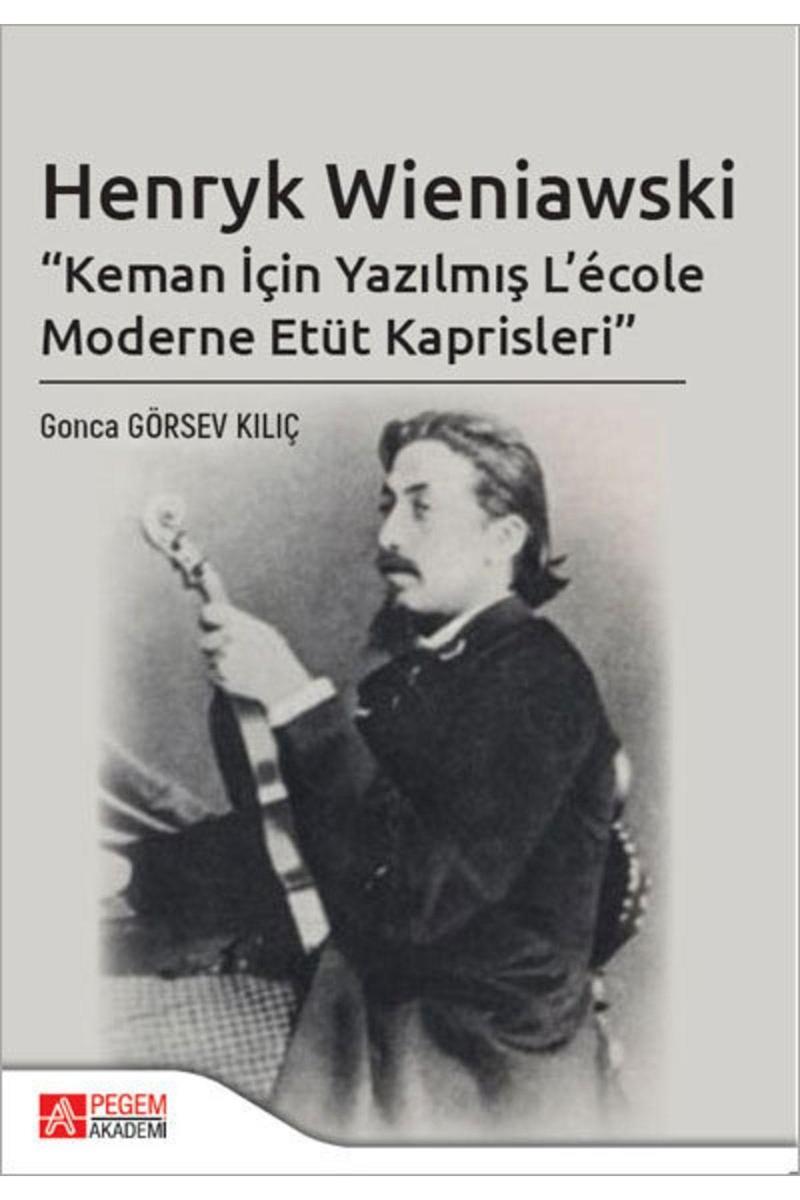 Pegem Akademi Yayıncılık Henryk Wieniawski Keman Için Yazılmış L’école Moderne Etüt Kaprisleri