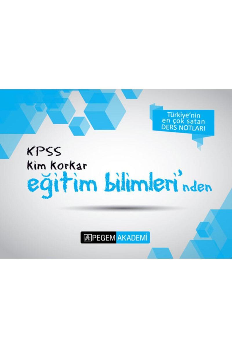 Pegem Akademi Yayıncılık Pegem A Grubu KPSS Kim Korkar Eğitim Bilimleri Ders Notları KPSS A Grubu