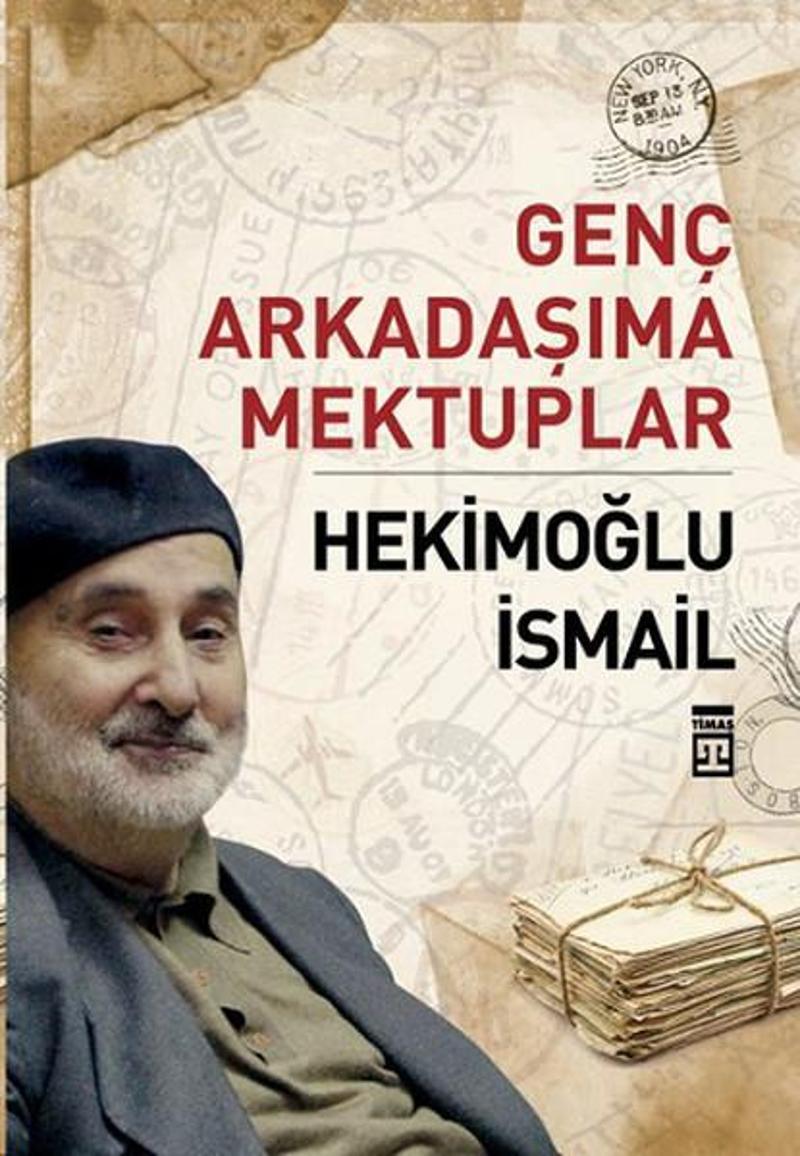 Timaş Yayınları Genç Arkadaşıma Mektuplar - Hekimoğlu İsmail