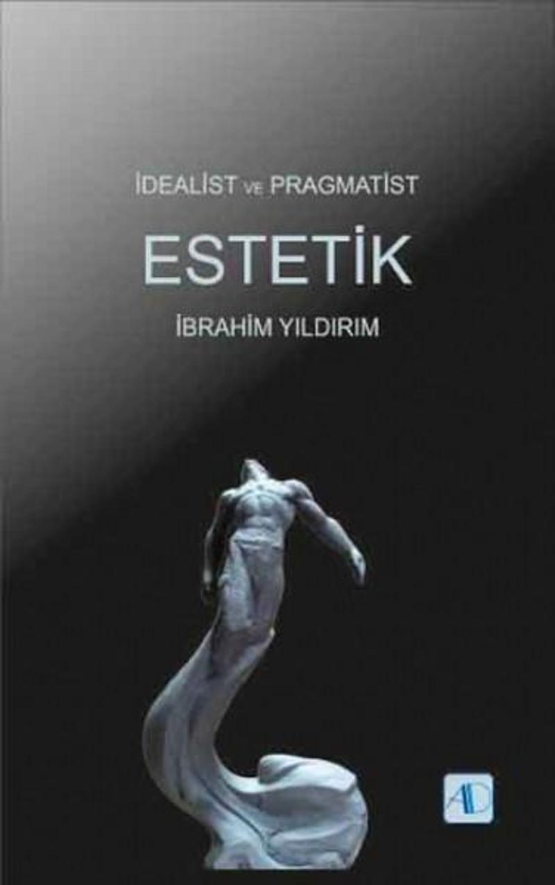 Aktif Düşünce Yayıncılık İdealist ve Pragmatist Estetik - İbrahim Yıldırım IR9600