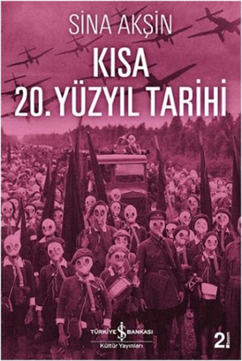 İş Bankası Kültür Yayınları Kısa 20. Yüzyıl Tarihi - Sina Akşin