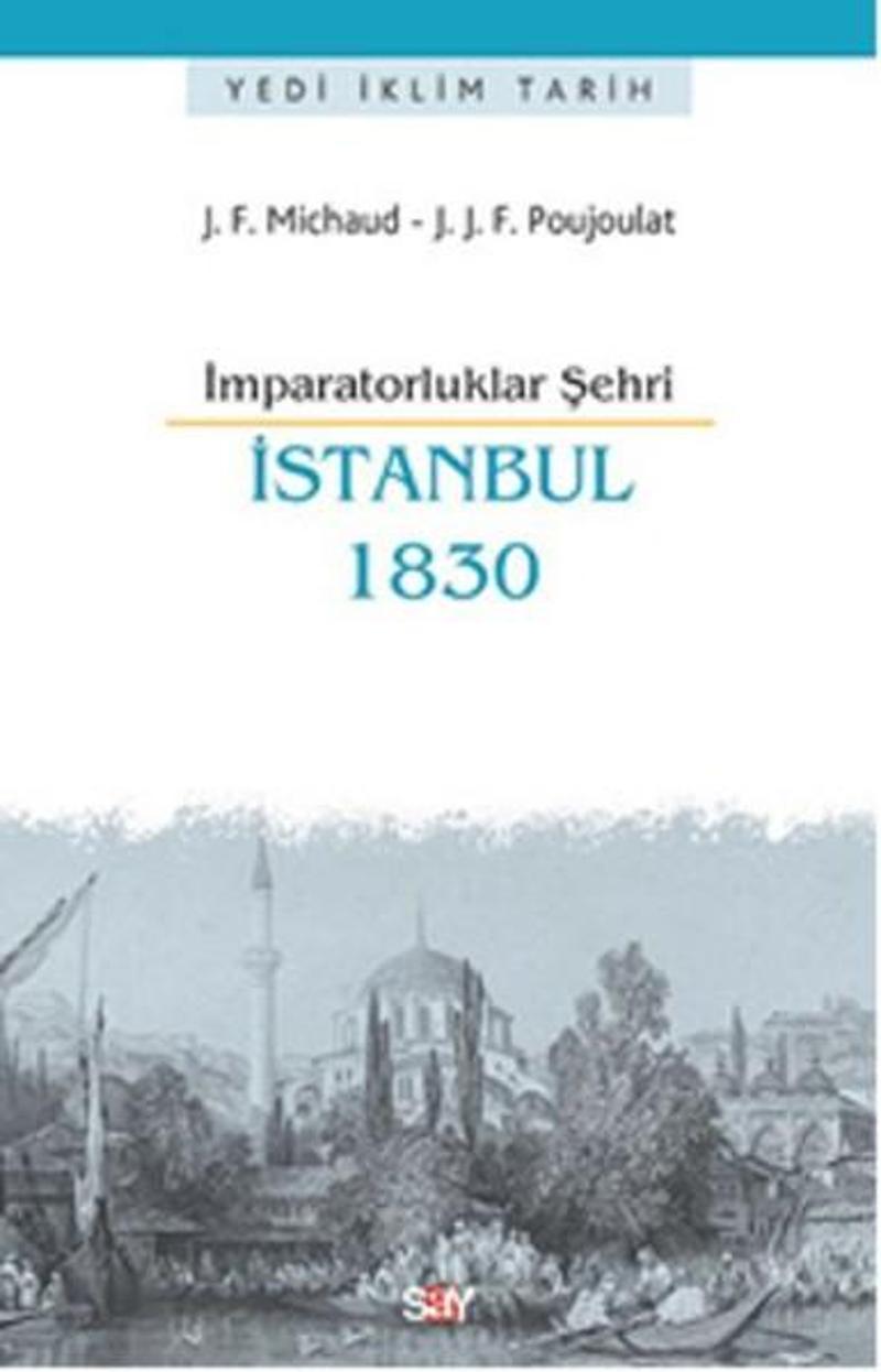 Say Yayınları İmparatorluklar Şehri İstanbul 1830 - J. F. Michaud
