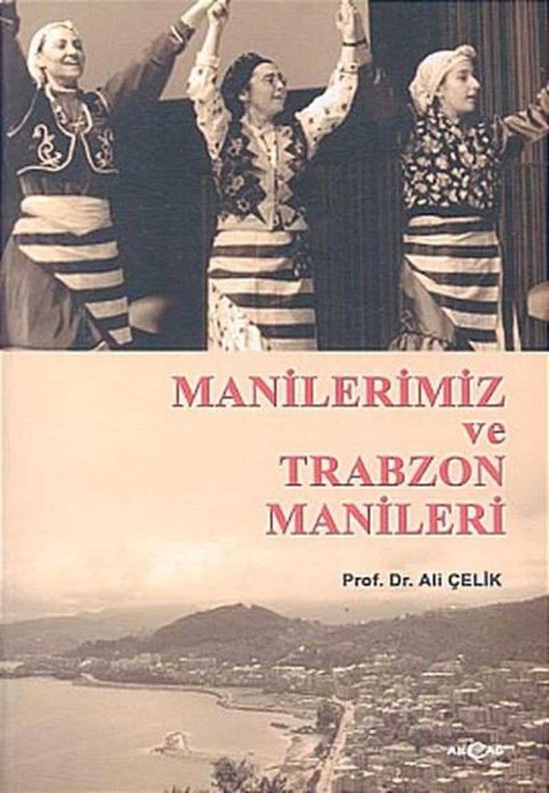 Akçağ Yayınları Manilerimiz ve Trabzon Manileri - Ali Çelik