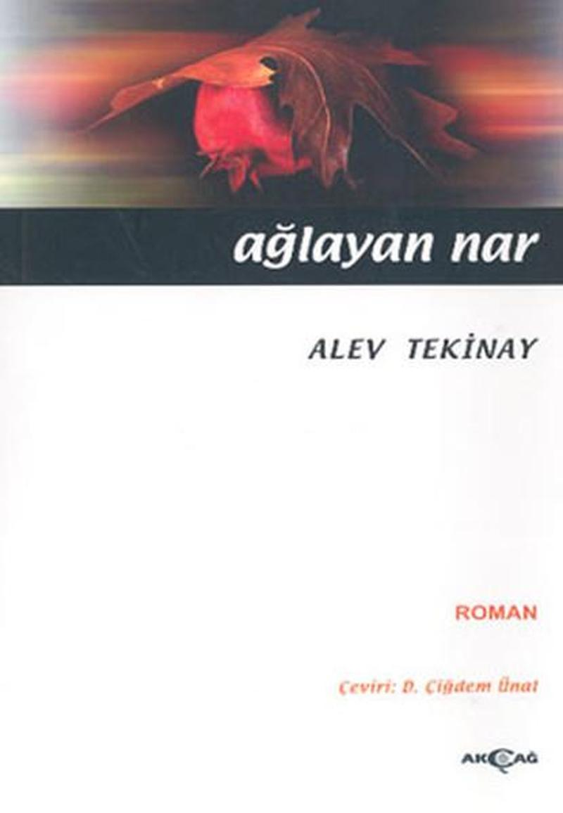 Akçağ Yayınları Ağlayan Nar - Alev Tekinay