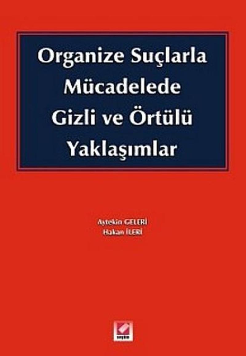 Seçkin Yayıncılık Organize Suçlarla Mücadelede Gizli ve Örtülü Yaklaşımlar - Hakan İleri