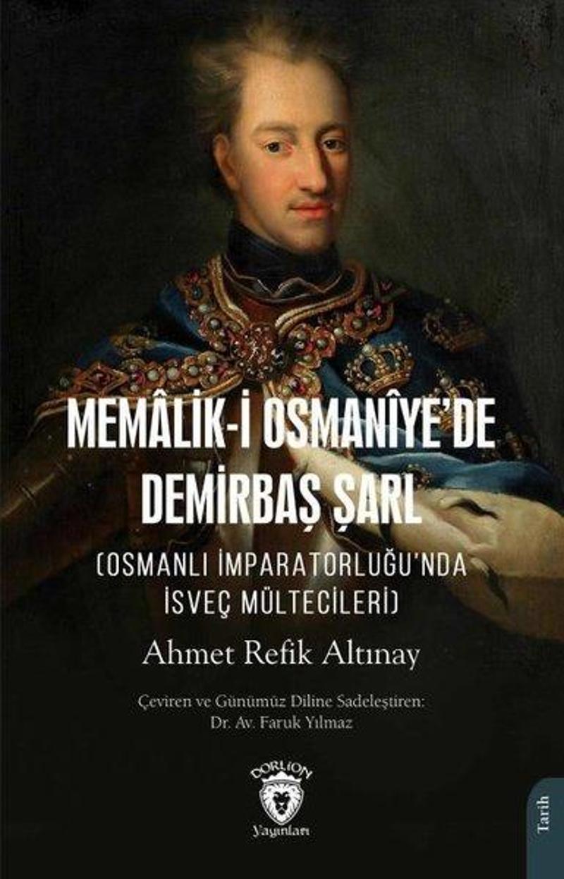 Memalik - i Osmaniye'de Demirbaş Şarl - Osmanlı İmparatorluğu'nda İsveç Mültecileri