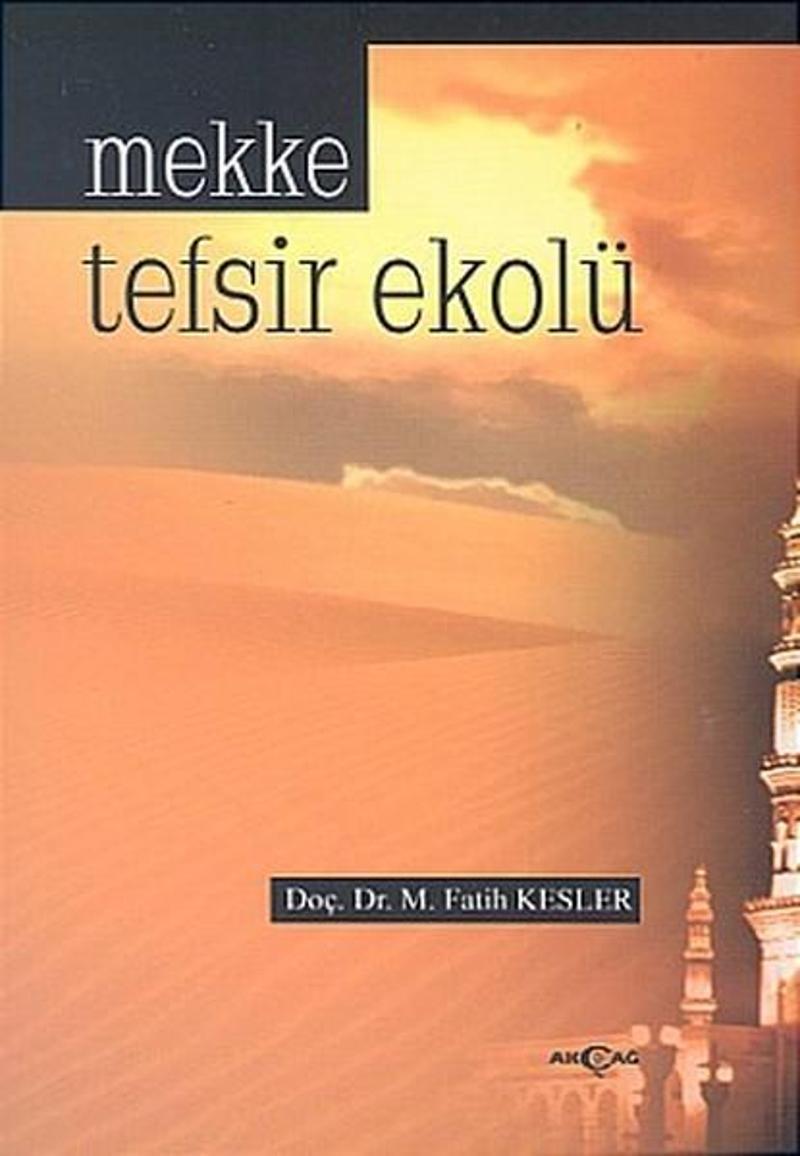 Akçağ Yayınları Mekke Tefsir Ekolü - M. Fatih Kesler