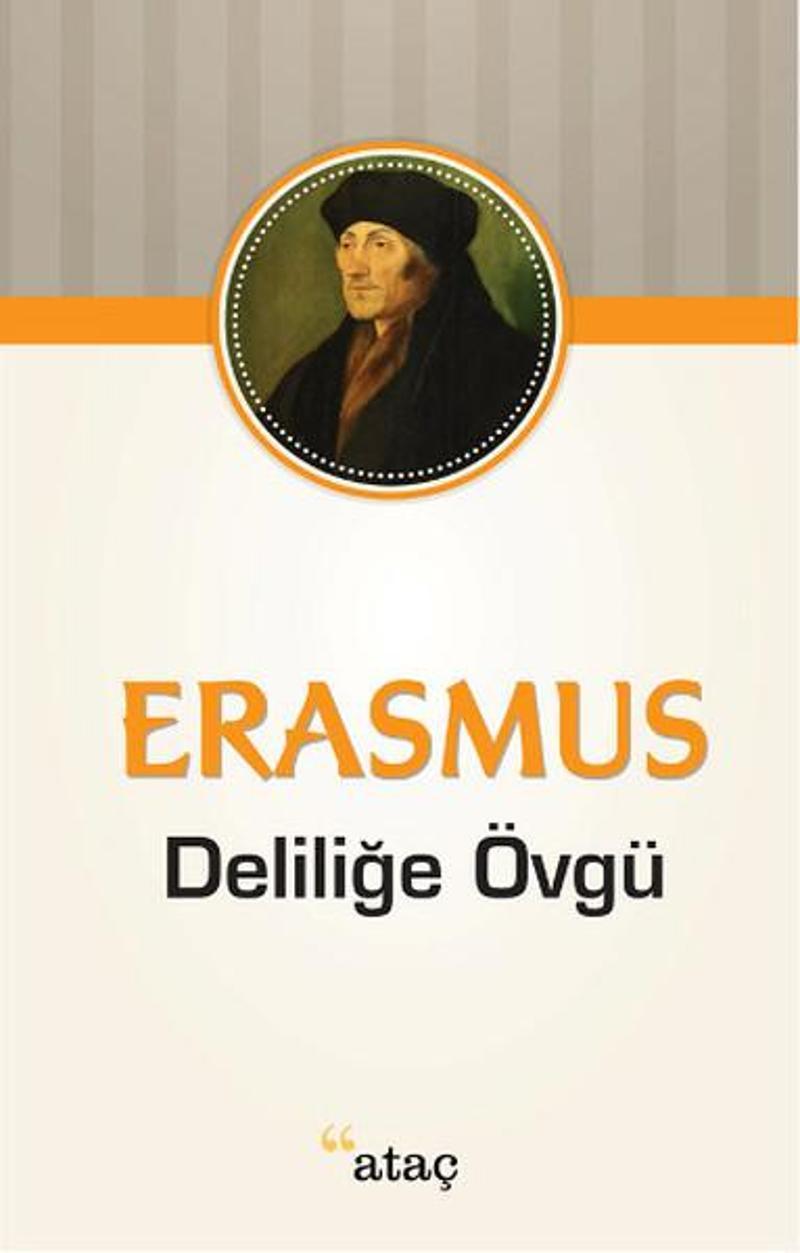 Ataç Yayınları Deliliğe Övgü - Erasmus