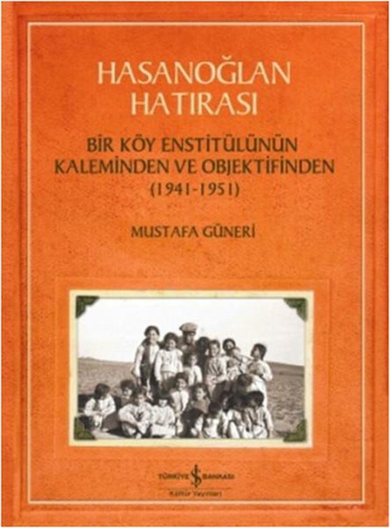 İş Bankası Kültür Yayınları Hasanoğlan Hatırası - Mustafa Güneri