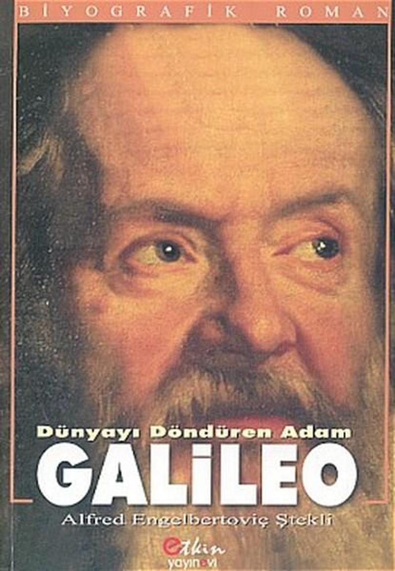 Etkin Yayınları Dünyayı Döndüren Adam Galileo - Alfred Engelbertoviç Ştekli