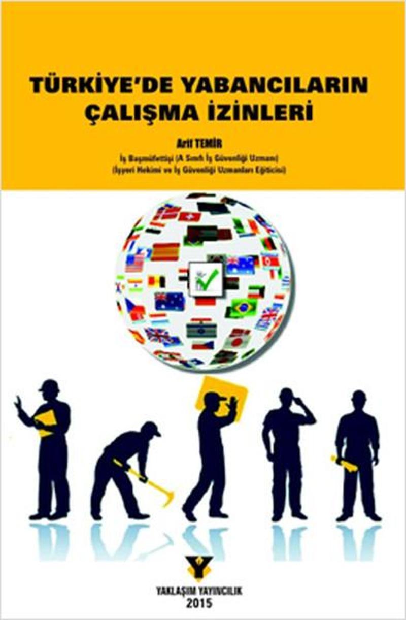Yaklaşım Yayıncılık Türkiye'de Yabancıların Çalışma İzinleri - Arif Temir