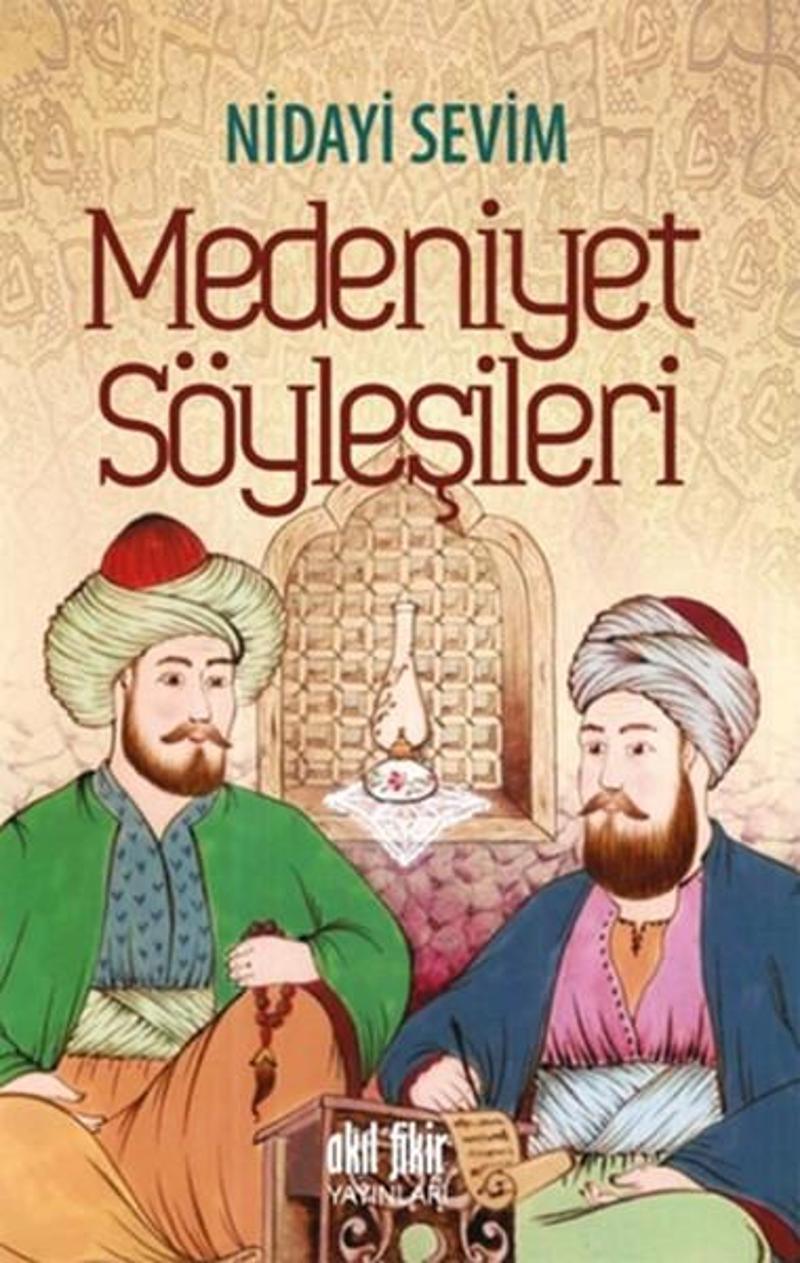 Akıl Fikir Yayınları Medeniyet Söyleşileri - Nidayi Sevim